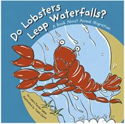 Do Lobsters Leap Waterfalls? : A Book About Animal Migration cover image