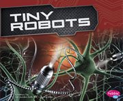 Tiny Robots : Cool Robots cover image