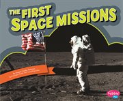 The First Space Missions : Famous Firsts cover image