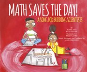 Math Saves the Day! : A Song for Budding Scientists cover image