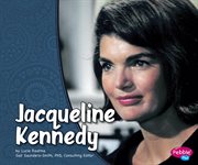 Jacqueline Kennedy : First Ladies (Capstone) cover image
