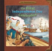 The First Independence Day Celebration : Our American Story cover image