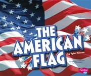 The American Flag : U.S. Symbols cover image