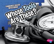 Whose Tools Are These? : Community Helper Mysteries cover image