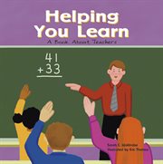 Helping You Learn : A Book About Teachers cover image