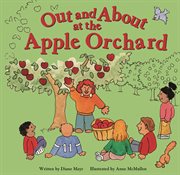 Out and About at the Apple Orchard : Field Trips (Capstone) cover image