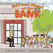 Out and About at the Bank : Field Trips (Capstone) cover image