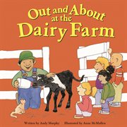Out and About at the Dairy Farm : Field Trips (Capstone) cover image