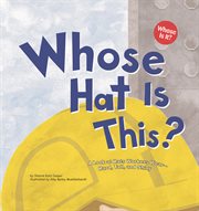 Whose Hat Is This? : A Look at Hats Workers Wear - Hard, Tall, and Shiny cover image