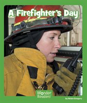 A Firefighter's Day : Wonder Readers Early Level cover image