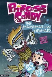 The Marshmallow Mermaid : Princess Candy cover image