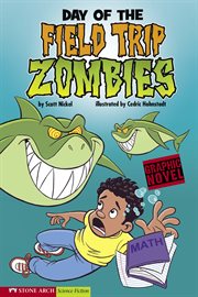 Day of the Field Trip Zombies : School Zombies cover image