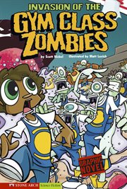 Invasion of the Gym Class Zombies : School Zombies cover image