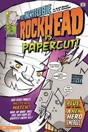 The Incredible Rockhead vs Papercut! : Incredible Rockhead cover image