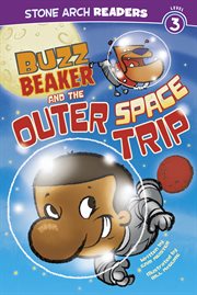 Buzz Beaker and the Outer Space Trip : Stone Arch Readers - Level 3 cover image