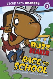 Buzz Beaker and the Race to School : Buzz Beaker Books cover image