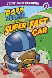 Buzz Beaker and the Super Fast Car : Buzz Beaker Books cover image