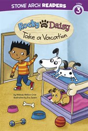 Rocky and Daisy Take a Vacation : My Two Dogs cover image