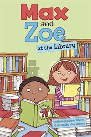 Max and Zoe at the Library : Max and Zoe cover image