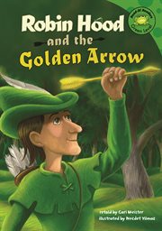Robin Hood and the Golden Arrow : Read-It! Readers: Legends cover image