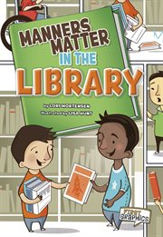 Manners Matter in the Library : First Graphics: Manners Matter cover image