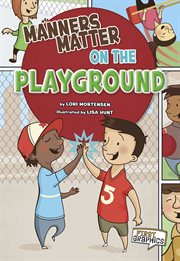 Manners Matter on the Playground : First Graphics: Manners Matter cover image