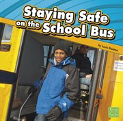 Staying Safe on the School Bus : Staying Safe cover image