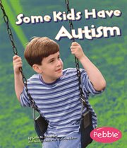 Some Kids Have Autism : Understanding Differences cover image