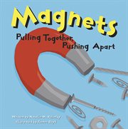 Magnets : Pulling Together, Pushing Apart cover image