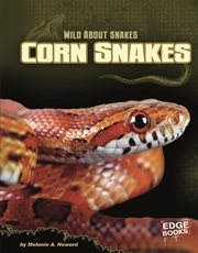 Corn Snakes : Wild about Snakes cover image