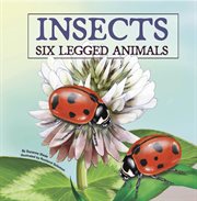 Insects : Six-Legged Animals cover image