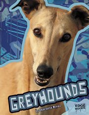 Greyhounds : All about Dogs cover image