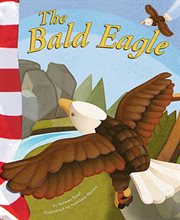 The Bald Eagle : American Symbols cover image