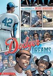 Dodger Dreams : The Courage of Jackie Robinson. Historical Fiction cover image