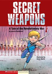 Secret Weapons : A Tale of the Revolutionary War cover image