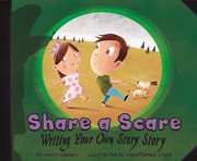 Share a Scare : Writing Your Own Scary Story cover image