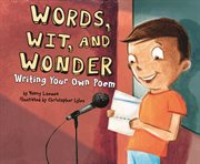 Words, Wit, and Wonder : Writing Your Own Poem cover image