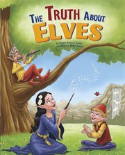 The Truth About Elves : Fairy-Tale Superstars cover image