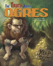 The Truth About Ogres : Fairy-Tale Superstars cover image
