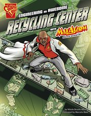 Engineering An Awesome Recycling Center With Max Axiom, Super Scientist book cover
