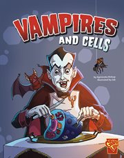 Vampires and Cells : Monster Science cover image