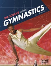 The Science Behind Gymnastics : Science of the Summer Olympics cover image