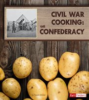Civil War Cooking: The Confederacy : The Confederacy cover image