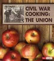 Civil War Cooking: The Union : The Union cover image
