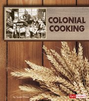 Colonial Cooking : Exploring History Through Food cover image