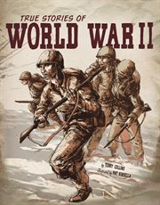 True Stories of World War II : Stories of War cover image