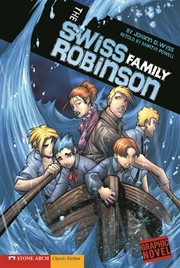 The Swiss Family Robinson : Graphic Revolve: Common Core Editions cover image