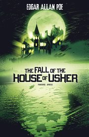 The Fall of the House of Usher : Edgar Allan Poe Graphic Novels cover image