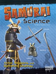 Samurai Science : Armor, Weapons, and Battlefield Strategy cover image