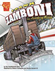Frank Zamboni and the Ice : Resurfacing Machine. Inventions and Discovery cover image